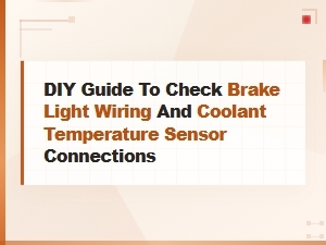 Diy Brake Light Wiring and Coolant Sensor Connection Troubleshooting